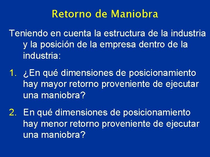 Retorno de Maniobra Teniendo en cuenta la estructura de la industria y la posición