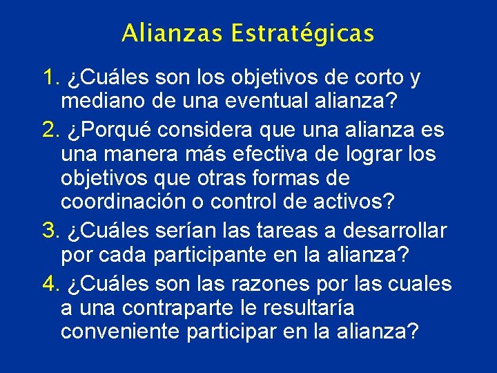 Alianzas Estratégicas 1. ¿Cuáles son los objetivos de corto y mediano de una eventual