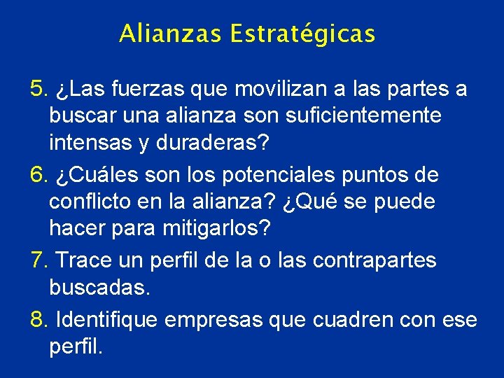 Alianzas Estratégicas 5. ¿Las fuerzas que movilizan a las partes a buscar una alianza