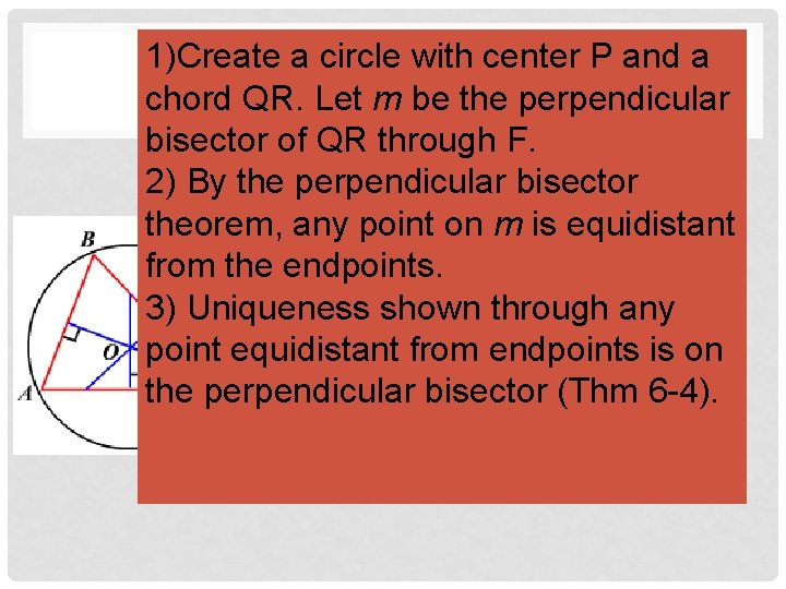 1)Create a circle with center P and a CIRCLE CENTER AND CHORD chord QR.