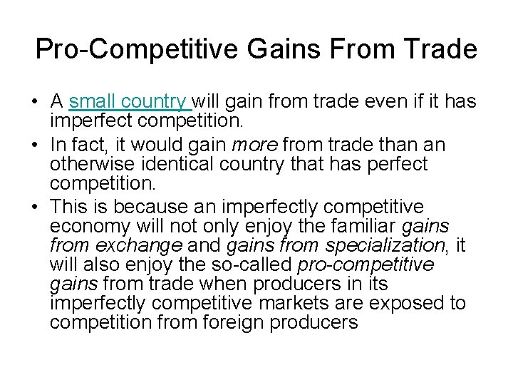 Pro-Competitive Gains From Trade • A small country will gain from trade even if