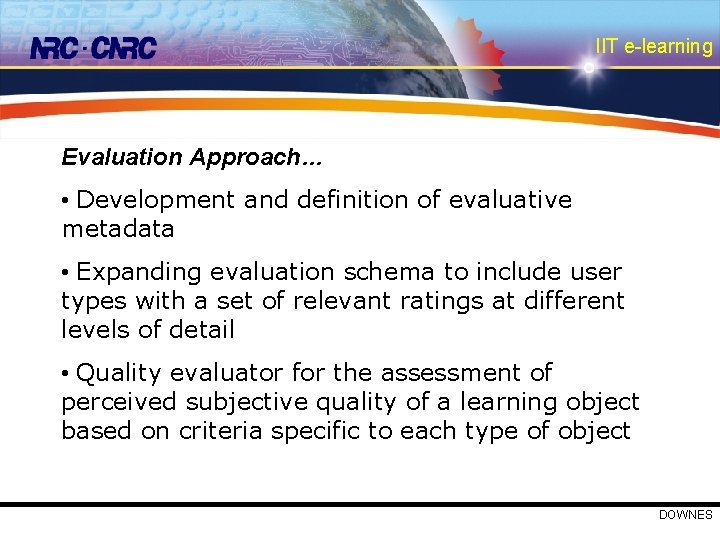 IIT e-learning Evaluation Approach… • Development and definition of evaluative metadata • Expanding evaluation