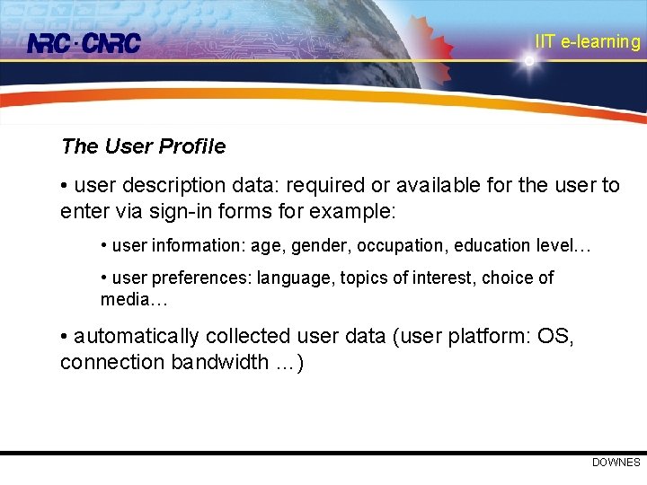 IIT e-learning The User Profile • user description data: required or available for the