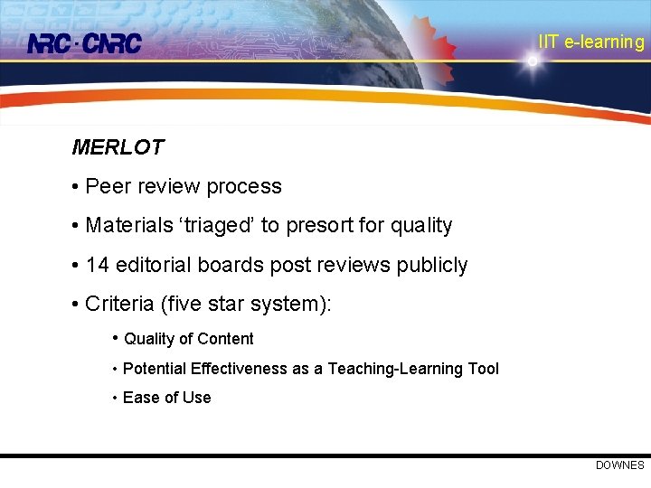 IIT e-learning MERLOT • Peer review process • Materials ‘triaged’ to presort for quality