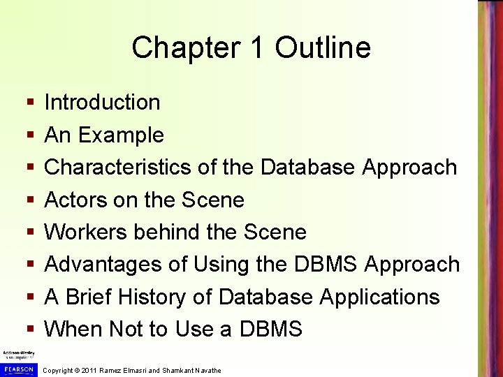 Chapter 1 Outline § § § § Introduction An Example Characteristics of the Database