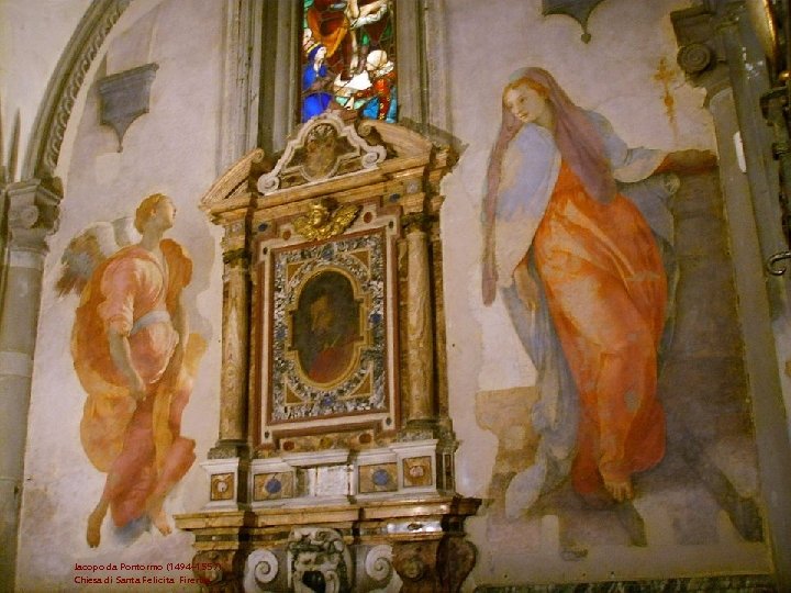 Jacopo da Pontormo (1494– 1557) Chiesa di Santa Felicita Firenze 