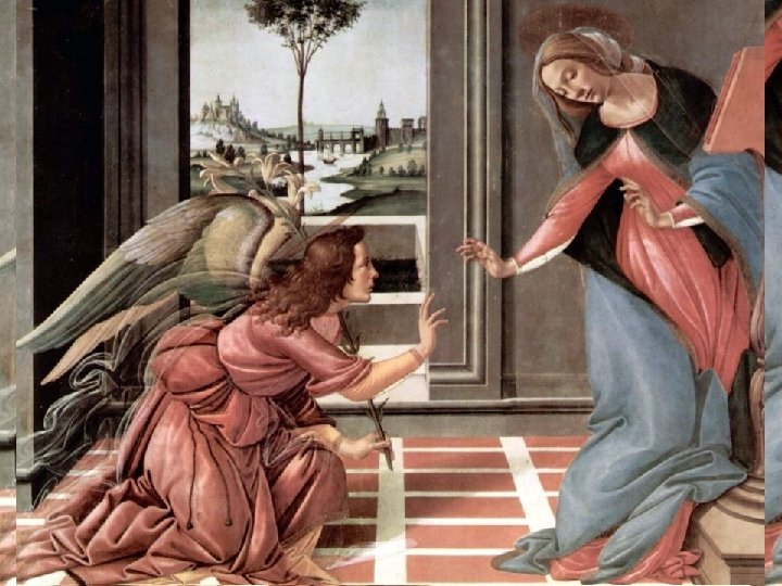 Botticelli (Alessandro di Mariano Filipepi, 1444– 1510) Cestello Annunciation, 1489 -90 Galleria degli Uffizi,