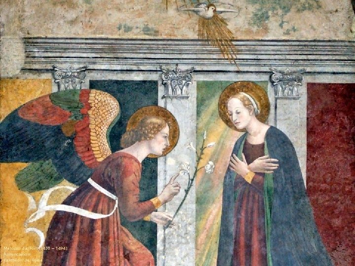 Melozzo da Forli (1438 – 1494) Annunciation Panthéon de Rome 