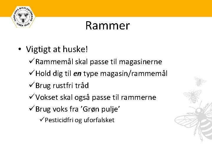 Rammer • Vigtigt at huske! üRammemål skal passe til magasinerne üHold dig til en