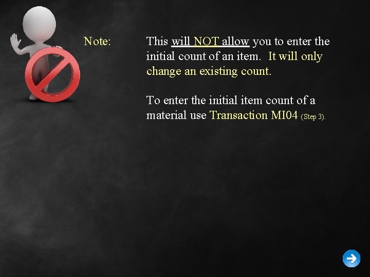 Note: This will NOT allow you to enter the initial count of an item.