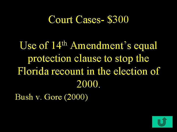 Court Cases- $300 Use of 14 th Amendment’s equal protection clause to stop the