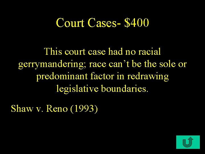 Court Cases- $400 This court case had no racial gerrymandering; race can’t be the