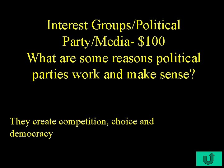 Interest Groups/Political Party/Media- $100 What are some reasons political parties work and make sense?