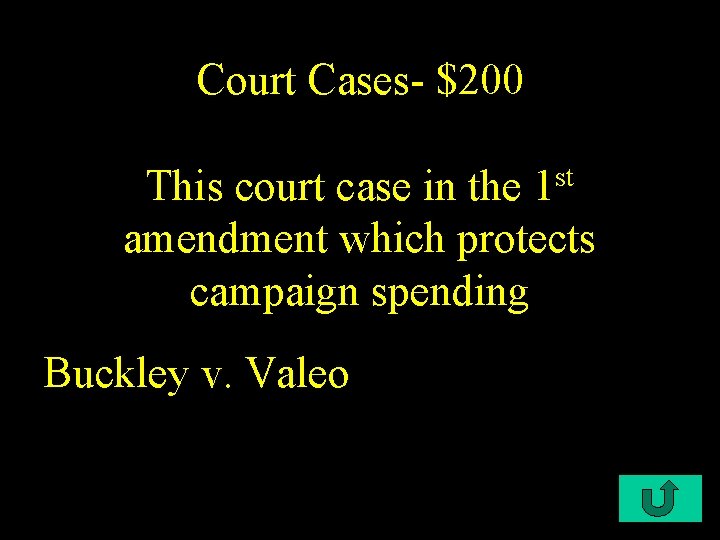 Court Cases- $200 This court case in the 1 st amendment which protects campaign
