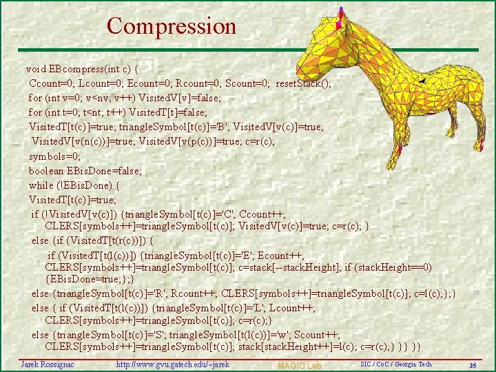 Compression void EBcompress(int c) { Ccount=0; Lcount=0; Ecount=0; Rcount=0; Scount=0; reset. Stack(); for (int
