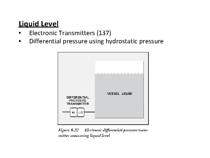 Liquid Level • • Electronic Transmitters (137) Differential pressure using hydrostatic pressure 