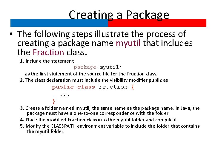 Creating a Package • The following steps illustrate the process of creating a package