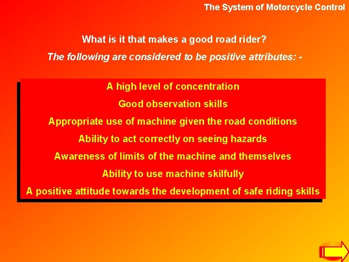 The System of Motorcycle Control What is it that makes a good road rider?