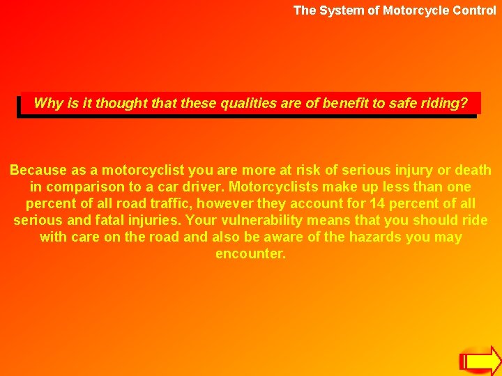 The System of Motorcycle Control Why is it thought that these qualities are of