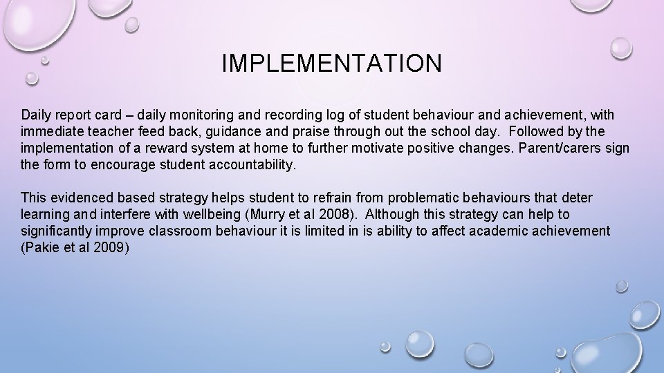 IMPLEMENTATION Daily report card – daily monitoring and recording log of student behaviour and