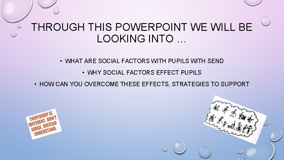 THROUGH THIS POWERPOINT WE WILL BE LOOKING INTO … • WHAT ARE SOCIAL FACTORS