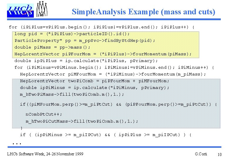 Simple. Analysis Example (mass and cuts) for (i. Plus=v. Pi. Plus. begin(); i. Plus!=v.