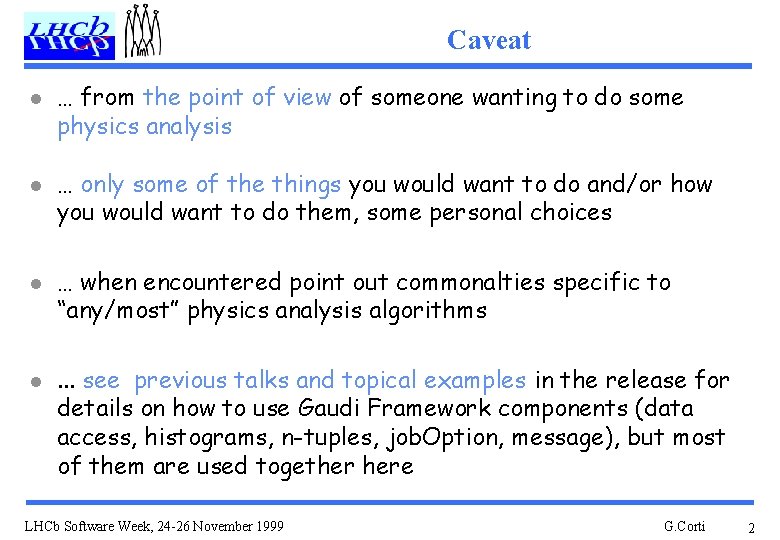 Caveat l l … from the point of view of someone wanting to do