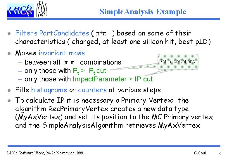 Simple. Analysis Example l l Filters Part. Candidates ( p+p - ) based on