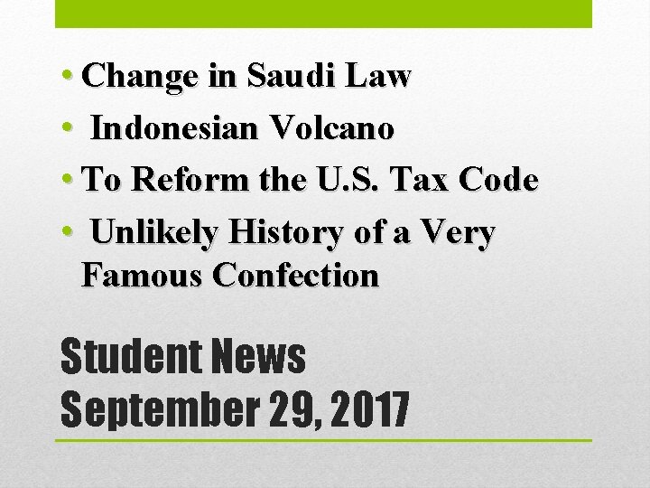  • Change in Saudi Law • Indonesian Volcano • To Reform the U.