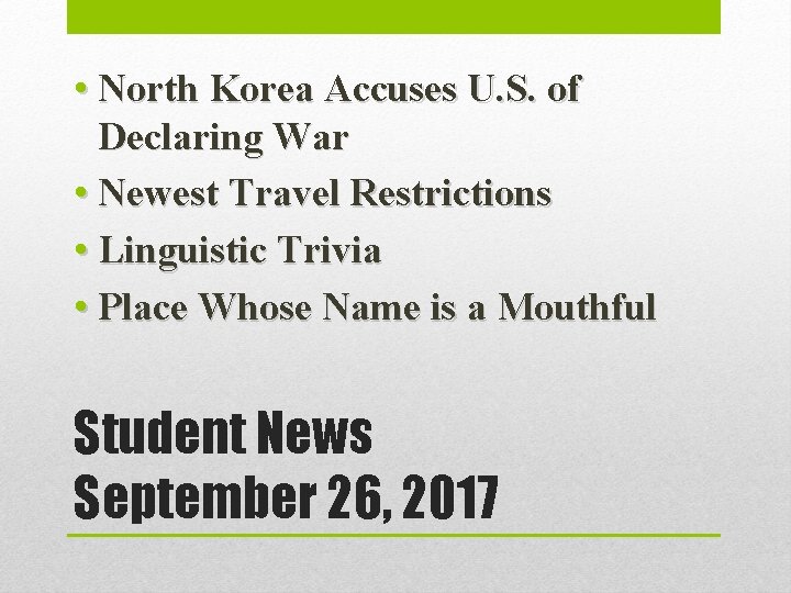  • North Korea Accuses U. S. of Declaring War • Newest Travel Restrictions