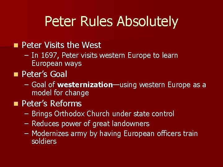 Peter Rules Absolutely n Peter Visits the West – In 1697, Peter visits western