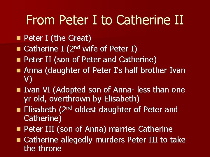 From Peter I to Catherine II n n n n Peter I (the Great)