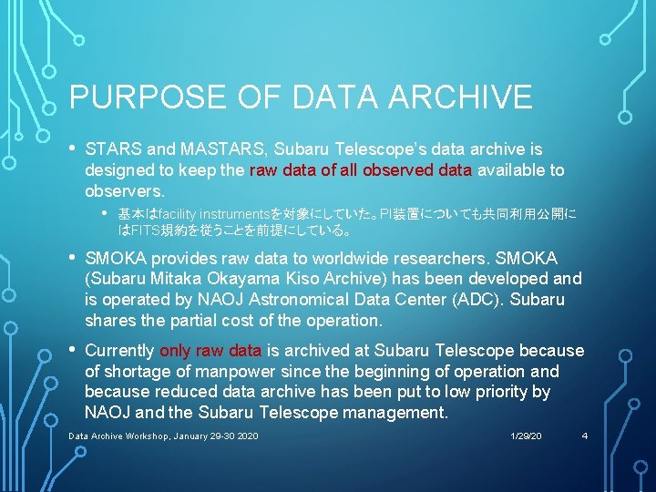 PURPOSE OF DATA ARCHIVE • STARS and MASTARS, Subaru Telescope’s data archive is designed