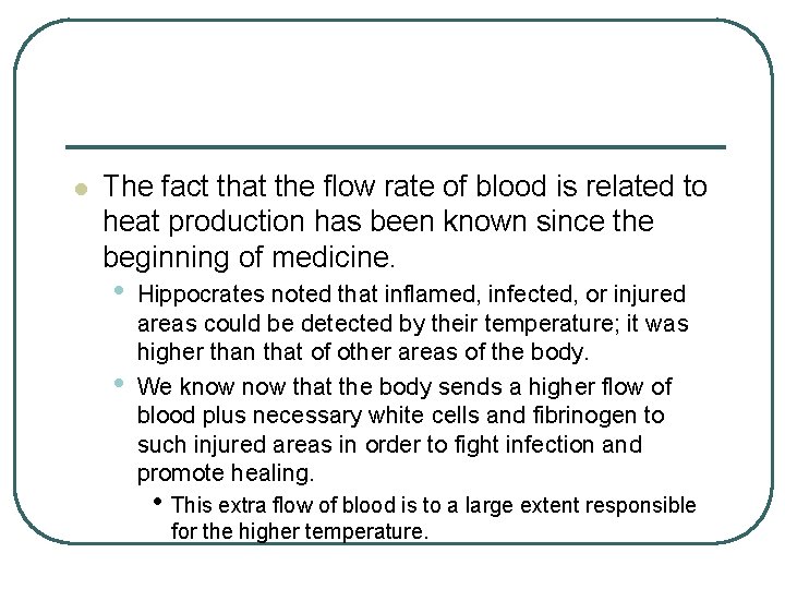 l The fact that the flow rate of blood is related to heat production