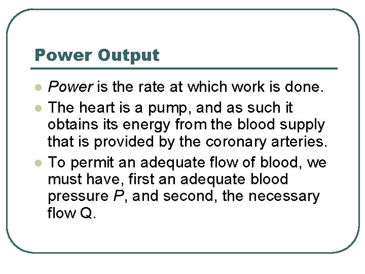 Power Output l l l Power is the rate at which work is done.