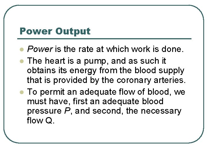 Power Output l l l Power is the rate at which work is done.