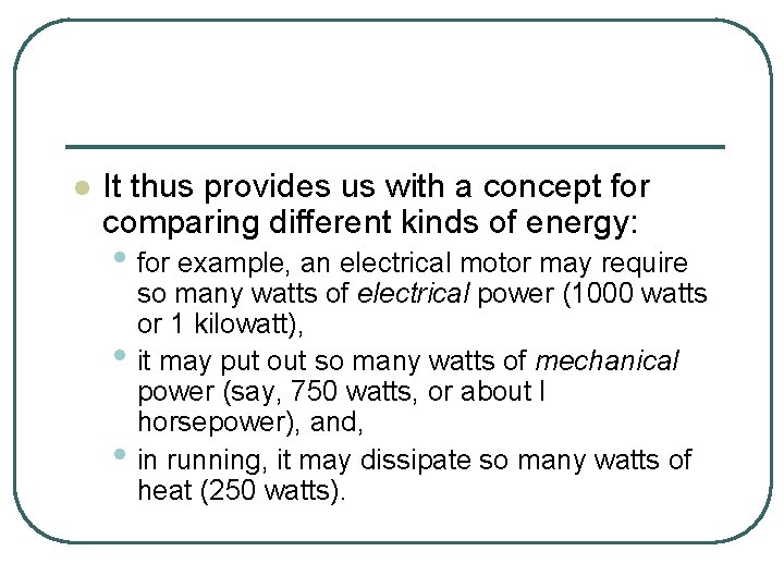 l It thus provides us with a concept for comparing different kinds of energy: