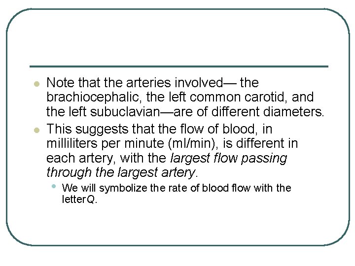 l l Note that the arteries involved— the brachiocephalic, the left common carotid, and