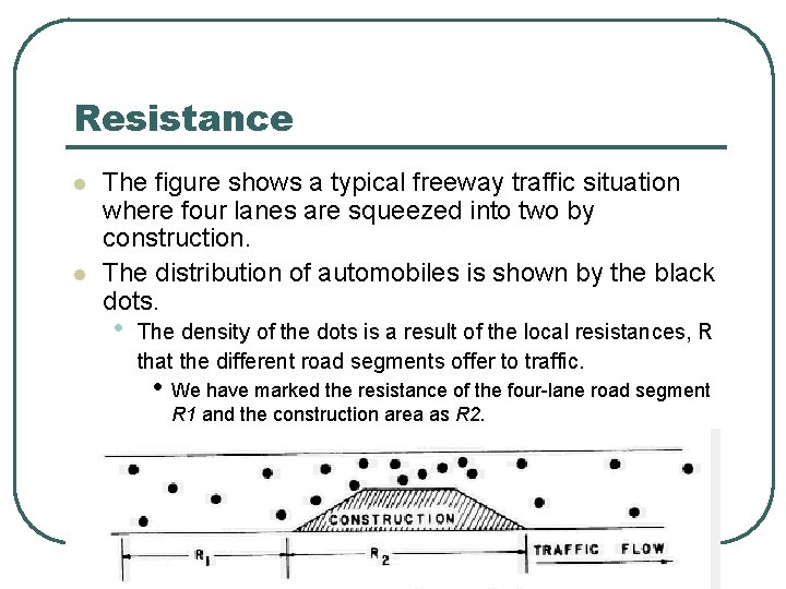 Resistance l l The figure shows a typical freeway traffic situation where four lanes