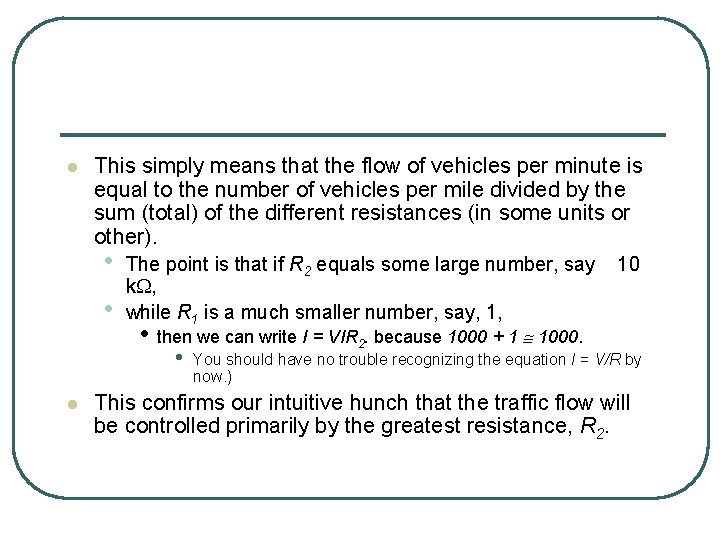 l This simply means that the flow of vehicles per minute is equal to