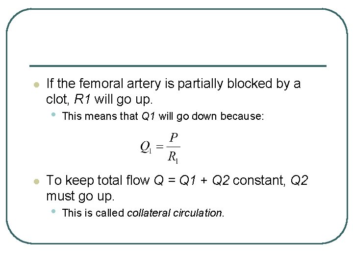 l If the femoral artery is partially blocked by a clot, R 1 will