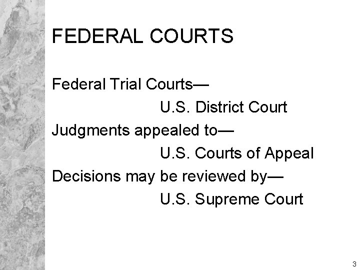 FEDERAL COURTS Federal Trial Courts— U. S. District Court Judgments appealed to— U. S.