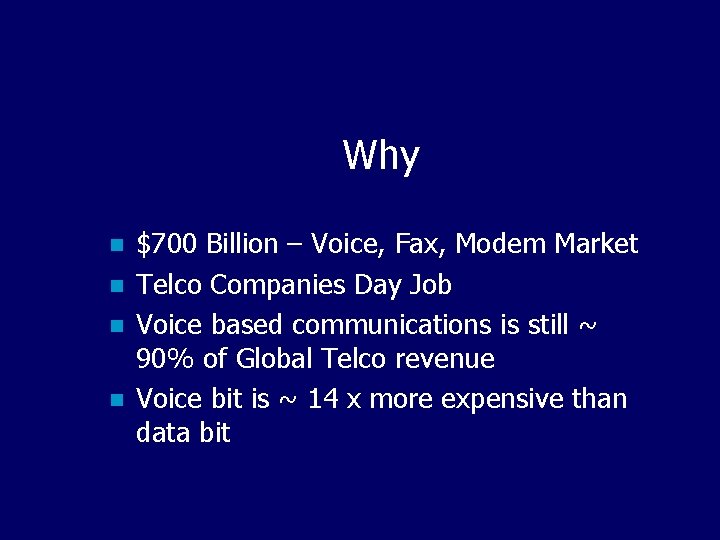Why n n $700 Billion – Voice, Fax, Modem Market Telco Companies Day Job