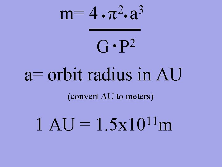 m= 4 n 2 p n 3 a G a= orbit radius in AU