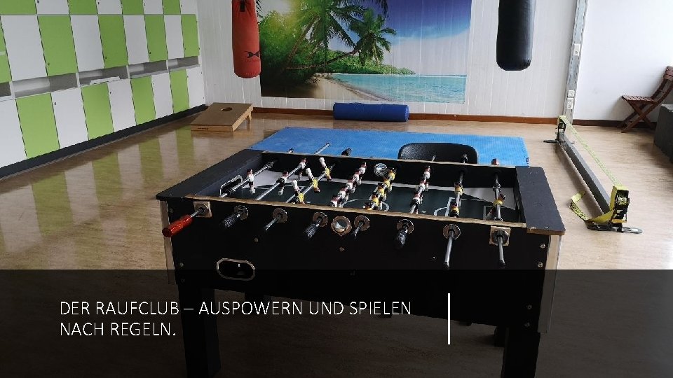 DER RAUFCLUB – AUSPOWERN UND SPIELEN NACH REGELN. 