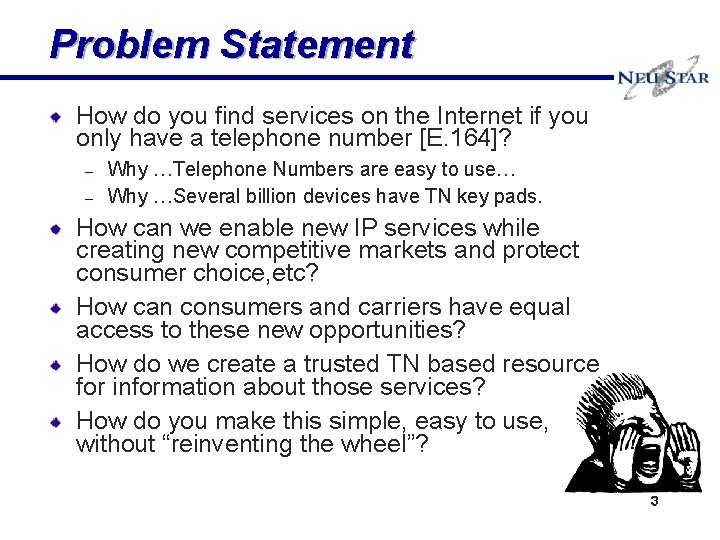 Problem Statement How do you find services on the Internet if you only have
