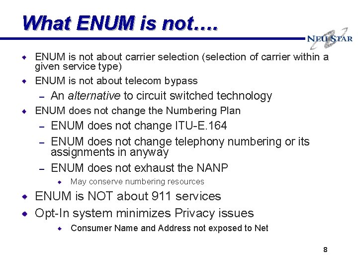 What ENUM is not…. ENUM is not about carrier selection (selection of carrier within