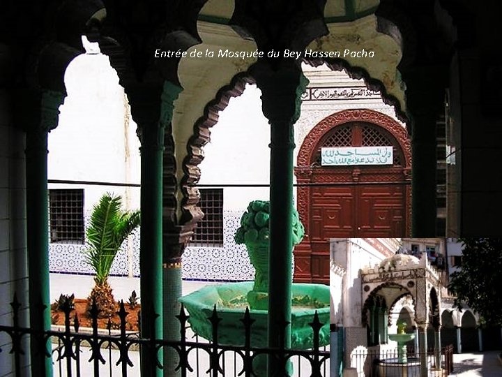 Entrée de la Mosquée du Bey Hassen Pacha 