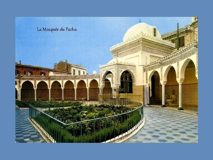 La Mosquée du Pacha 