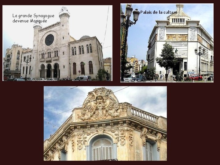 La Gare La grande Synagogue devenue Mosquée Palais de la culture 